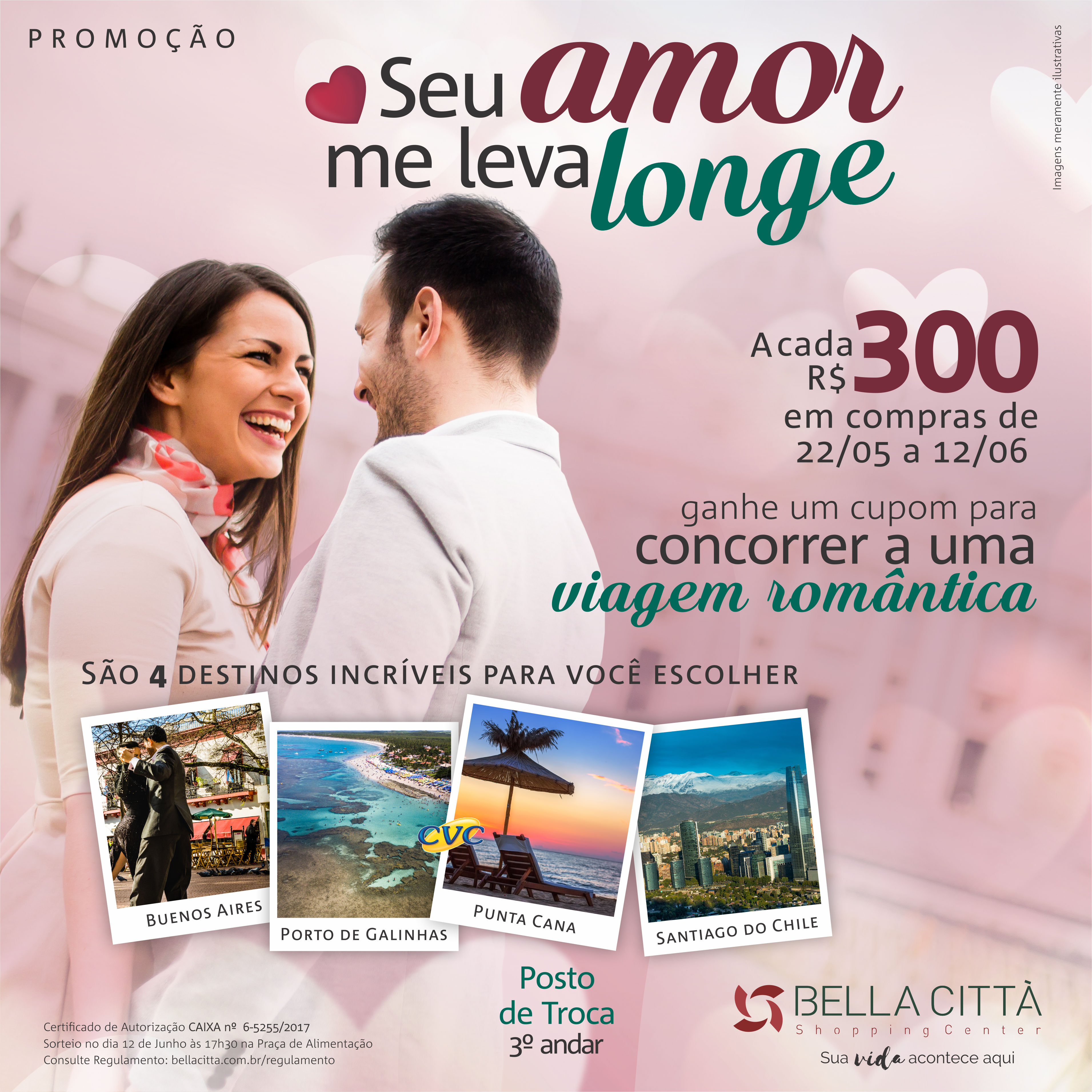 Promoção SEU AMOR ME LEVA LONGE começou hoje no Bella Città Shopping 