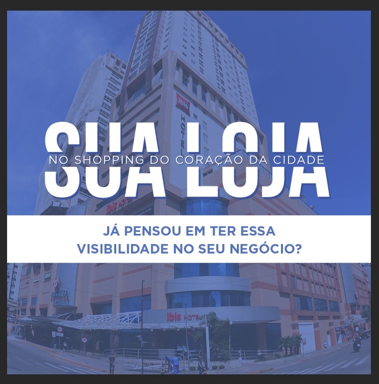 Sua loja no shopping do coração da cidade